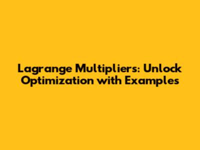 Lagrange Multipliers: Unlock Optimization with Examples