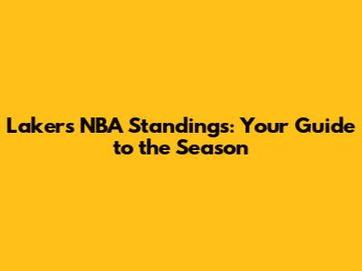 Lakers' NBA Standings: Your Guide to the Season