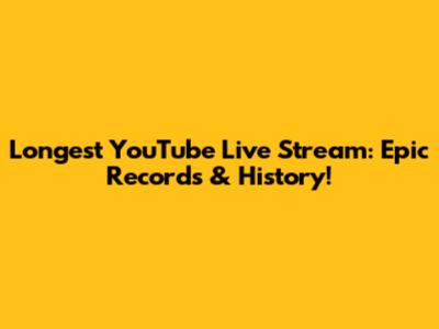 Longest YouTube Live Stream: Epic Records & History!