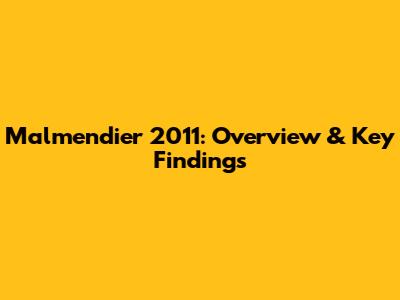 Malmendier 2011: Overview & Key Findings