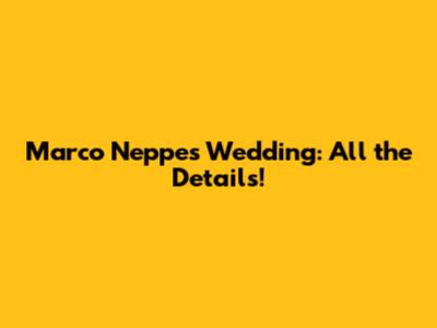 Marco Neppe's Wedding: All the Details!
