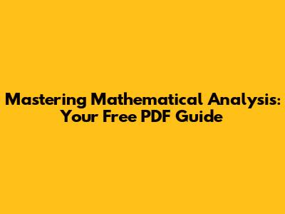 Mastering Mathematical Analysis: Your Free PDF Guide