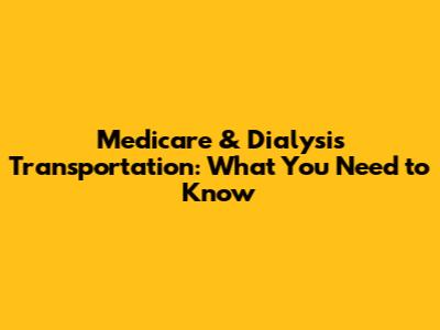 Medicare & Dialysis Transportation: What You Need to Know