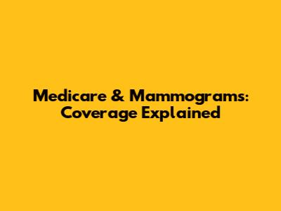 Medicare & Mammograms: Coverage Explained