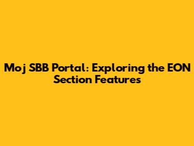 Moj SBB Portal: Exploring the EON Section Features