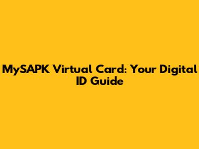 MySAPK Virtual Card: Your Digital ID Guide
