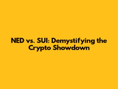 NED vs. SUI: Demystifying the Crypto Showdown