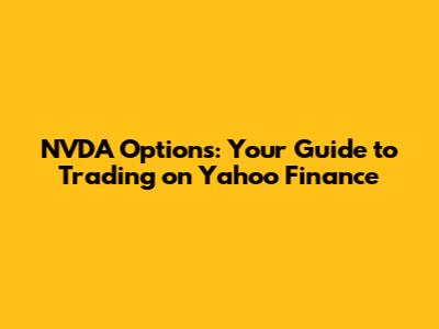 NVDA Options: Your Guide to Trading on Yahoo Finance