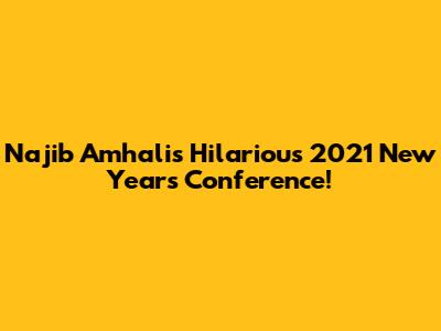 Najib Amhali's Hilarious 2021 New Year's Conference!