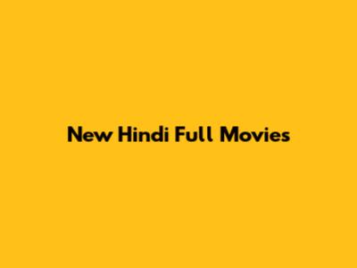 New Hindi Full Movies
