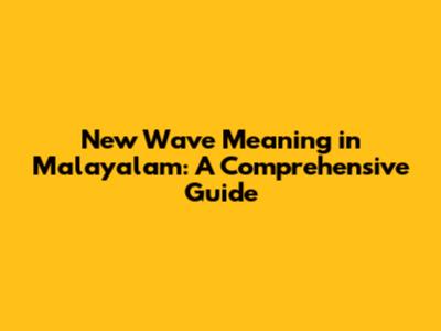 New Wave Meaning in Malayalam: A Comprehensive Guide