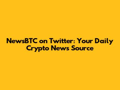 NewsBTC on Twitter: Your Daily Crypto News Source