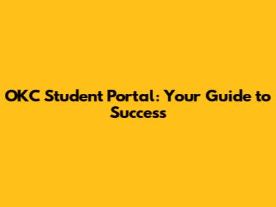 OKC Student Portal: Your Guide to Success