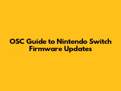OSC Guide to Nintendo Switch Firmware Updates