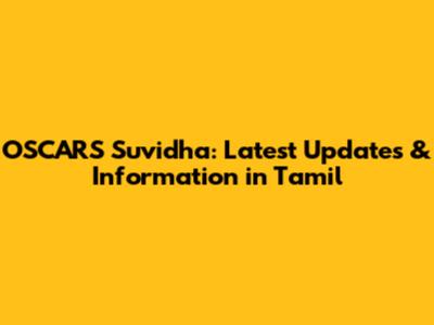 OSCARS Suvidha: Latest Updates & Information in Tamil