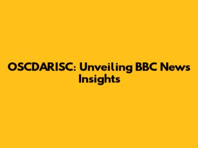 OSCDARISC: Unveiling BBC News Insights
