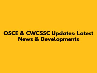 OSCE & CWCSSC Updates: Latest News & Developments