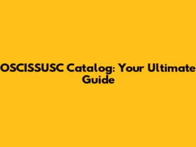 OSCISSUSC Catalog: Your Ultimate Guide