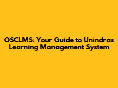 OSCLMS: Your Guide to Unindra's Learning Management System