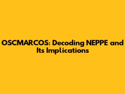 OSCMARCOS: Decoding NEPPE and Its Implications