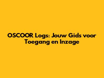 OSCOOR Logs: Jouw Gids voor Toegang en Inzage