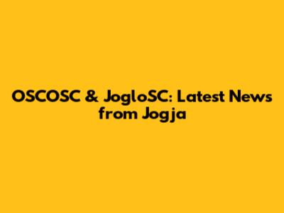 OSCOSC & JogloSC: Latest News from Jogja