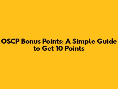 OSCP Bonus Points: A Simple Guide to Get 10 Points
