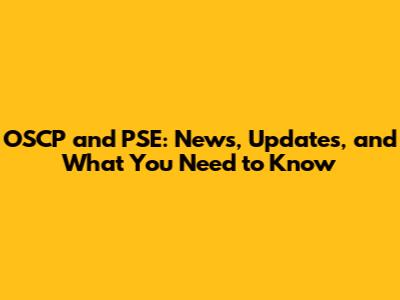 OSCP and PSE: News, Updates, and What You Need to Know
