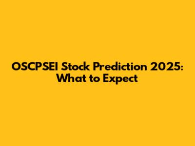 OSCPSEI Stock Prediction 2025: What to Expect