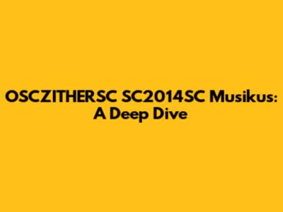 OSCZITHERSC SC2014SC Musikus: A Deep Dive