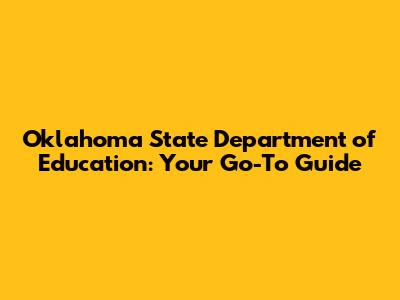 Oklahoma State Department of Education: Your Go-To Guide