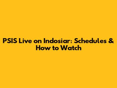 PSIS Live on Indosiar: Schedules & How to Watch