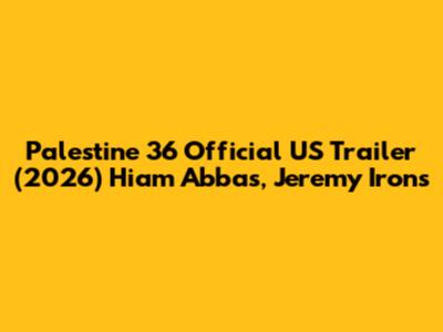 Palestine 36 Official US Trailer (2026) Hiam Abbas, Jeremy Irons