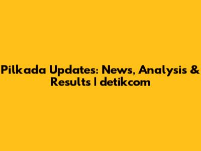Pilkada Updates: News, Analysis & Results | detikcom