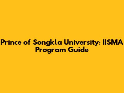 Prince of Songkla University: IISMA Program Guide
