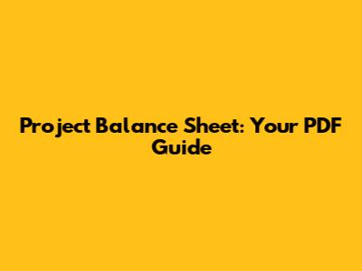 Project Balance Sheet: Your PDF Guide