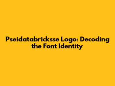 Pseidatabricksse Logo: Decoding the Font Identity