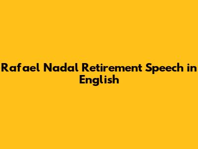 Rafael Nadal Retirement Speech in English