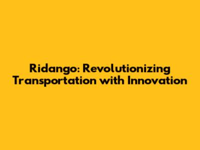 Ridango: Revolutionizing Transportation with Innovation