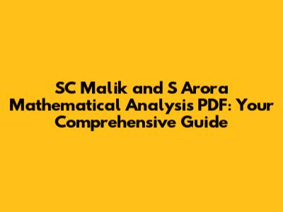 SC Malik and S Arora Mathematical Analysis PDF: Your Comprehensive Guide