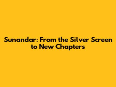Sunandar: From the Silver Screen to New Chapters