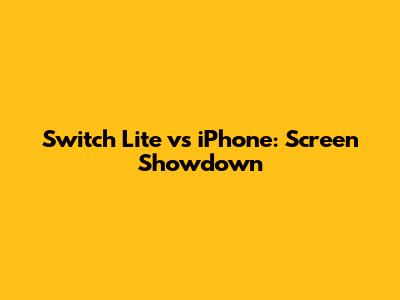 Switch Lite vs iPhone: Screen Showdown
