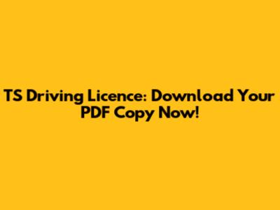 TS Driving Licence: Download Your PDF Copy Now!