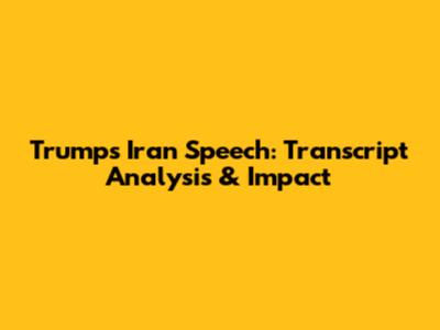Trump's Iran Speech: Transcript Analysis & Impact
