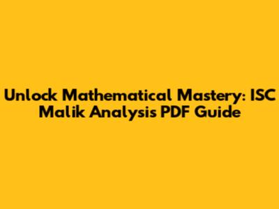 Unlock Mathematical Mastery: ISC Malik Analysis PDF Guide