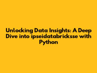 Unlocking Data Insights: A Deep Dive into ipseidatabricksse with Python