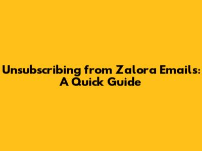 Unsubscribing from Zalora Emails: A Quick Guide