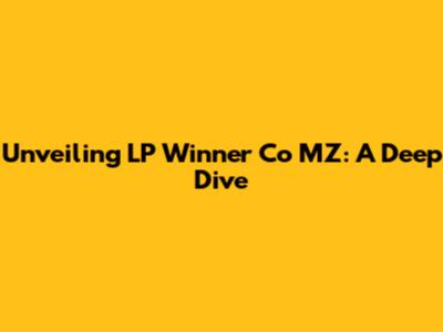 Unveiling LP Winner Co MZ: A Deep Dive