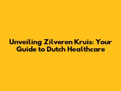 Unveiling Zilveren Kruis: Your Guide to Dutch Healthcare