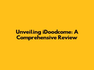 Unveiling iDoodcome: A Comprehensive Review